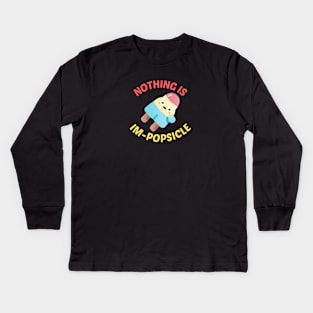 Nothing Is Impopsicle - Ice Pop Pun Kids Long Sleeve T-Shirt